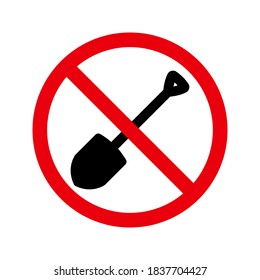 No digging vector icon. No Shovel sign. vector illustration