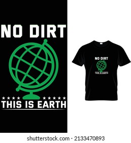 NO DIRT THIS EARTH-Eco bag print for cloth design. Retail advertising. Lettering quote for environment concept. Organic design template. Typography vector illustration.