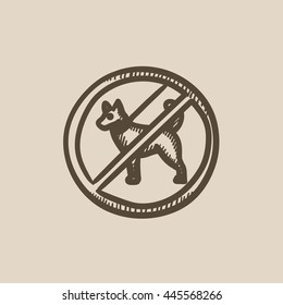 No dog sign vector sketch icon isolated on background. Hand drawn No dog sign icon. No dog sign sketch icon for infographic, website or app.