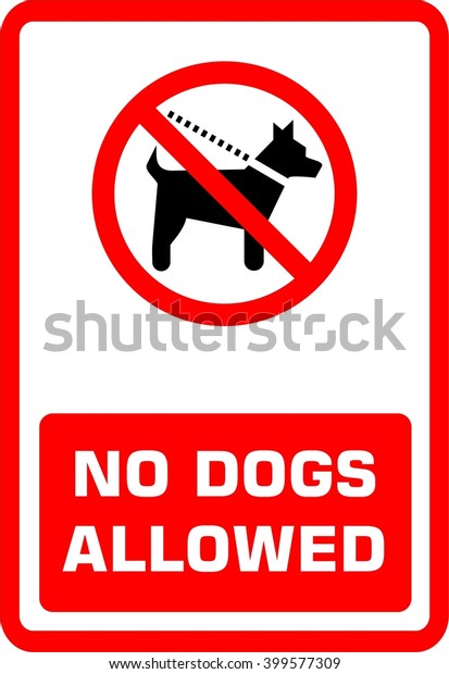 No Dogs Allowed.\
Sign