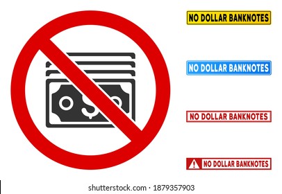 No Dollar Banknotes sign with badges in rectangular frames. Illustration style is a flat iconic symbol inside red crossed circle on a white background. Simple No Dollar Banknotes vector sign,