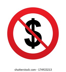 No Dollars Sign Icon. USD Currency Symbol. Money Label. Red Prohibition Sign. Stop Symbol. Vector