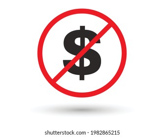 No Dollars sign icon. USD currency symbol. Money label. Red prohibition sign. Stop symbol. Vector