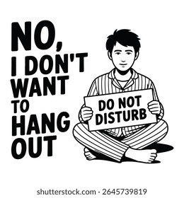 No I Dont Want To Hang Out Introvert T Shirt Design