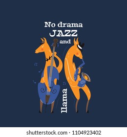 No drama jazz and llama. Cute card with llamas are playing on the double bass and saxophone. Bright vector clipart in in style of the 1950s.