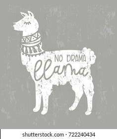 No drama llama cute card with  llama and grunge effect. Llama motivational and inspirational quote. Cute  llama drawing with lettering, hand drawn vector illustration for cards, t-shirts, cases.