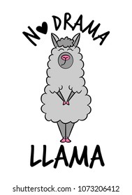 'No drama Llama' funny vector quotes and llama drawing. Lettering poster or t-shirt textile graphic design. / Cute llama character illustration.
