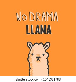 No drama motivation quote with cartoon llama . Hand drawn vector illustration for cards,calendars etc.
