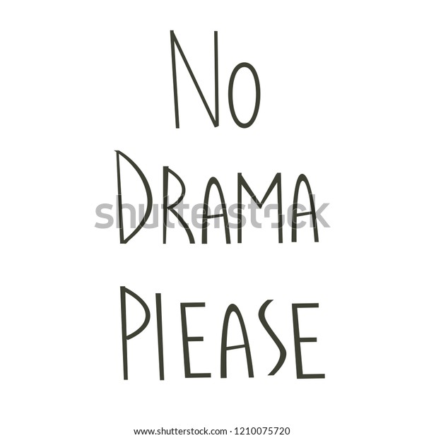 No Drama Please Hand Drawn Vector Stock Vector (Royalty Free ...