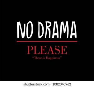 No drama please modern Fashion Slogan for T-shirt and apparels graphic vector Print.