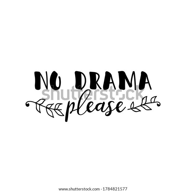 No Drama Please Vector Illustration Lettering Stock Vector (Royalty ...