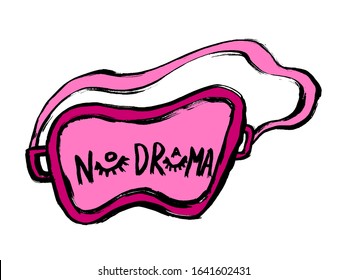 No drama sleeping mask. Vector hand drawn typography illustration design. Grunge hand-drawn style. Good for poster, t shirt print, social media content, blog, vlog, business element, card, poster