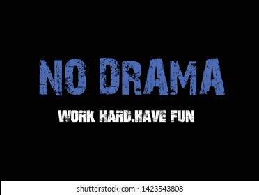 No Drama Work Hard Have Fun Lettering  T Shirt
