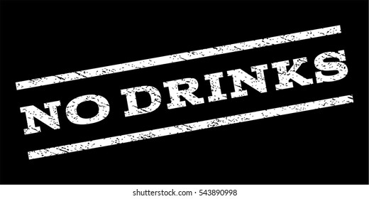 No Drinks watermark stamp. Text tag between parallel lines with grunge design style. Rubber seal stamp with dirty texture. Vector white color ink imprint on a black background.
