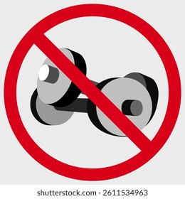 No dumbbells here. Red prohibitory sign for the use of dumbbells.