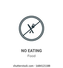 No eating outline vector icon. Thin line black no eating icon, flat vector simple element illustration from editable food concept isolated stroke on white background