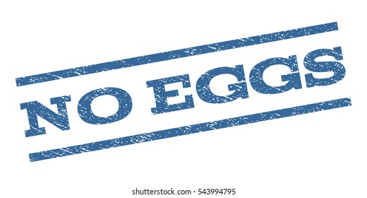 No Eggs watermark stamp. Text caption between parallel lines with grunge design style. Rubber seal stamp with unclean texture. Vector cobalt blue color ink imprint on a white background.
