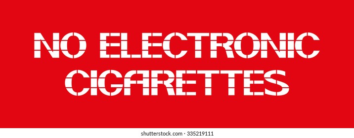 No Electronic Cigarettes
White letters on a red background in the box, a warning character.