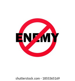 No enemy sign. Prohibition sign. Stop enemy icon. No enemy symbol. Banning enemy. Vector EPS 10. Isolated on white background.