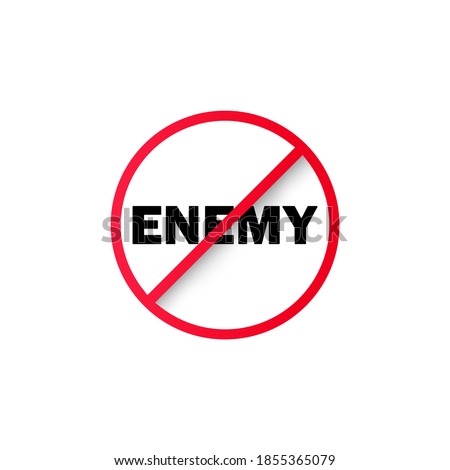 No enemy sign. Prohibition sign. Stop enemy icon. No enemy symbol. Banning enemy. Vector EPS 10. Isolated on white background.