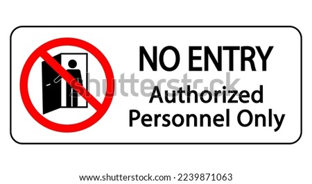 No entry, authorized personnel only. Ban sign with silhouette of person opening a door and text. Foto stock © 