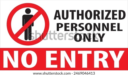No entry authorized personnel only warning notice vector