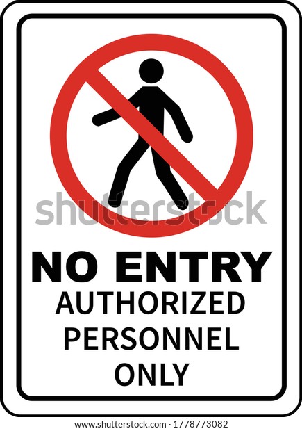 No Entry\
Authorized Personnel Only Sign\
1