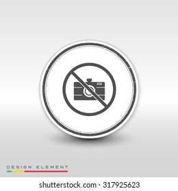 No entry with a camera. Prohibitory sign. Photo camera icon. Flat design style. Made vector illustration. Emblem or label with shadow.