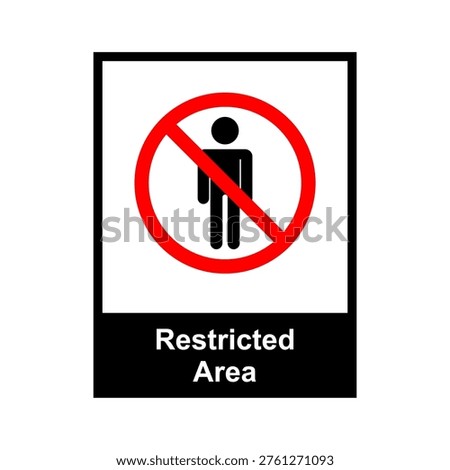 No Entry Restricted Area Safety Sign