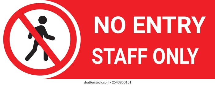 No Entry, Staff Only Sign – Bold Red Warning with Ban Symbol and Text for Restricted Areas - Horizontal strip, red background
