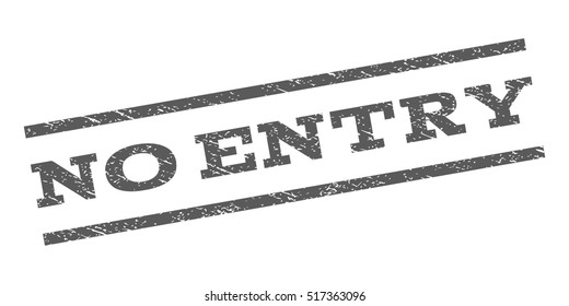 No Entry watermark stamp. Text tag between parallel lines with grunge design style. Rubber seal stamp with scratched texture. Vector grey color ink imprint on a white background.