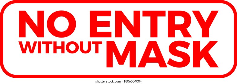 No Entry Without Face Mask or Wear a Mask Icon. Vector Image. Campaign stickers and labels to prevent the corona virus.