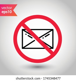 No envelope icon. Forbidden mailing icon. No email vector sign. Prohibited mailing vector icon. Warning, caution, attention, restriction flat sign design. No letter icon