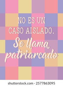 No es un caso aislado. Es llama patriarcado. Translation from Spanish - It is not an isolated case. It is called patriarchy. Greeting card with hand drawn lettering.