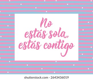 Não, estas sola, Estas. Tradução do espanhol - Você não está sozinho, você está com você. Design perfeito para cartões, cartazes e mídias sociais. Letra espanhola.
