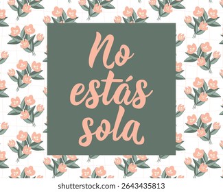 Não esta sola. Lettering. Tradução do espanhol - Você não está sozinho. Design perfeito para cartões, cartazes e mídias sociais. Letra espanhola.