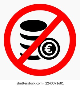 No euro icon. Euro ban. Do not use Euro. It is forbidden to pay euros. Vector icon.