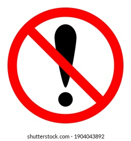 No exclamation mark. Exclamation mark icon. Exclamation mark is prohibited. Stop or ban red round sign with exclamation mark. Vector illustration.