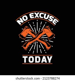 no excuse today typeface t shirt design 