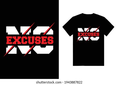 No Excuse Typography T-shirt design, Creative Typography design.