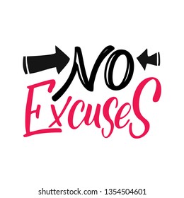 No excuses hand drawn flat color lettering. Inspirational handwritten slogan. Motivating motto, phrase sketch. Poster design - Vector