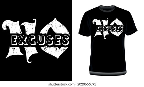 No Excuses. Inspirational Quotes, Motivational Typography T Shirt Design for Print