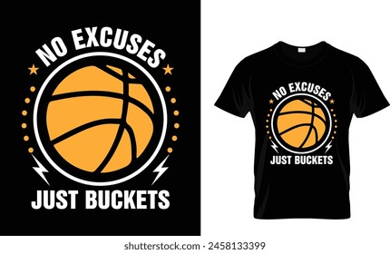 No excuses, just buckets Basketball t-shirt Design Template