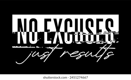 no excuses just results, GYM slogan quotes t shirt design graphic vector, Fitness motivational, inspirational