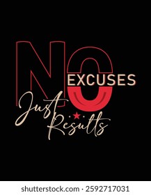 NO EXCUSES JUST RESULTS t shirt design