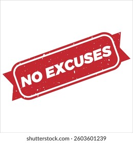 No Excuses Made Rubber Stamp Seal
