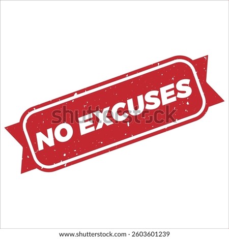 No Excuses Made Rubber Stamp Seal