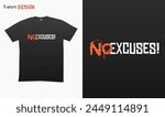 "No Excuses" Motivational Typography T-shirt mock up vector. Motivational Quote. Street Wear and Urban Graffiti Style Eps 10 vector