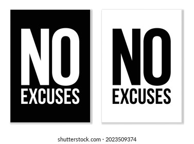 No Excuses. Poster design. Inspirational and motivational quote for gym or office. Typography Poster. Wall sign.Vector illustration on black and white background.
