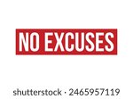 No Excuses Rubber Stamp Seal Vector